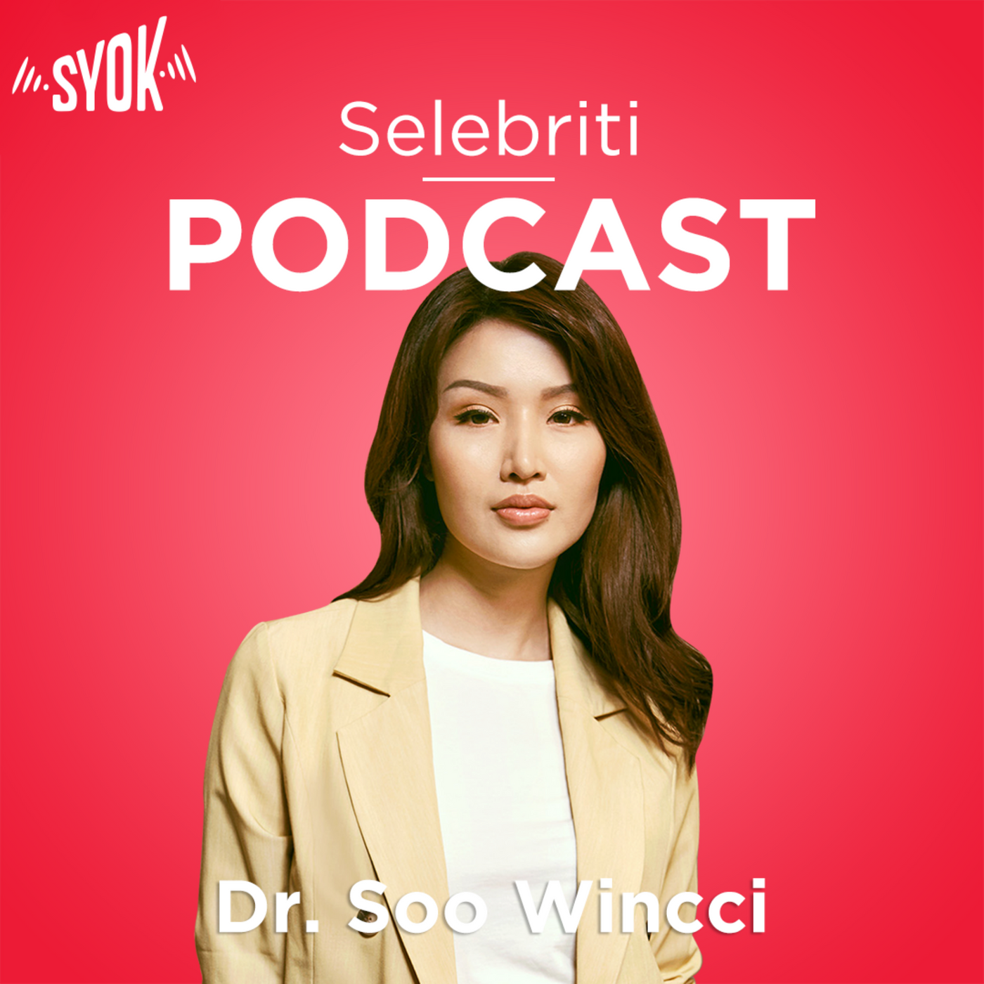 Selebriti Podcast: Dr. Soo Wincci