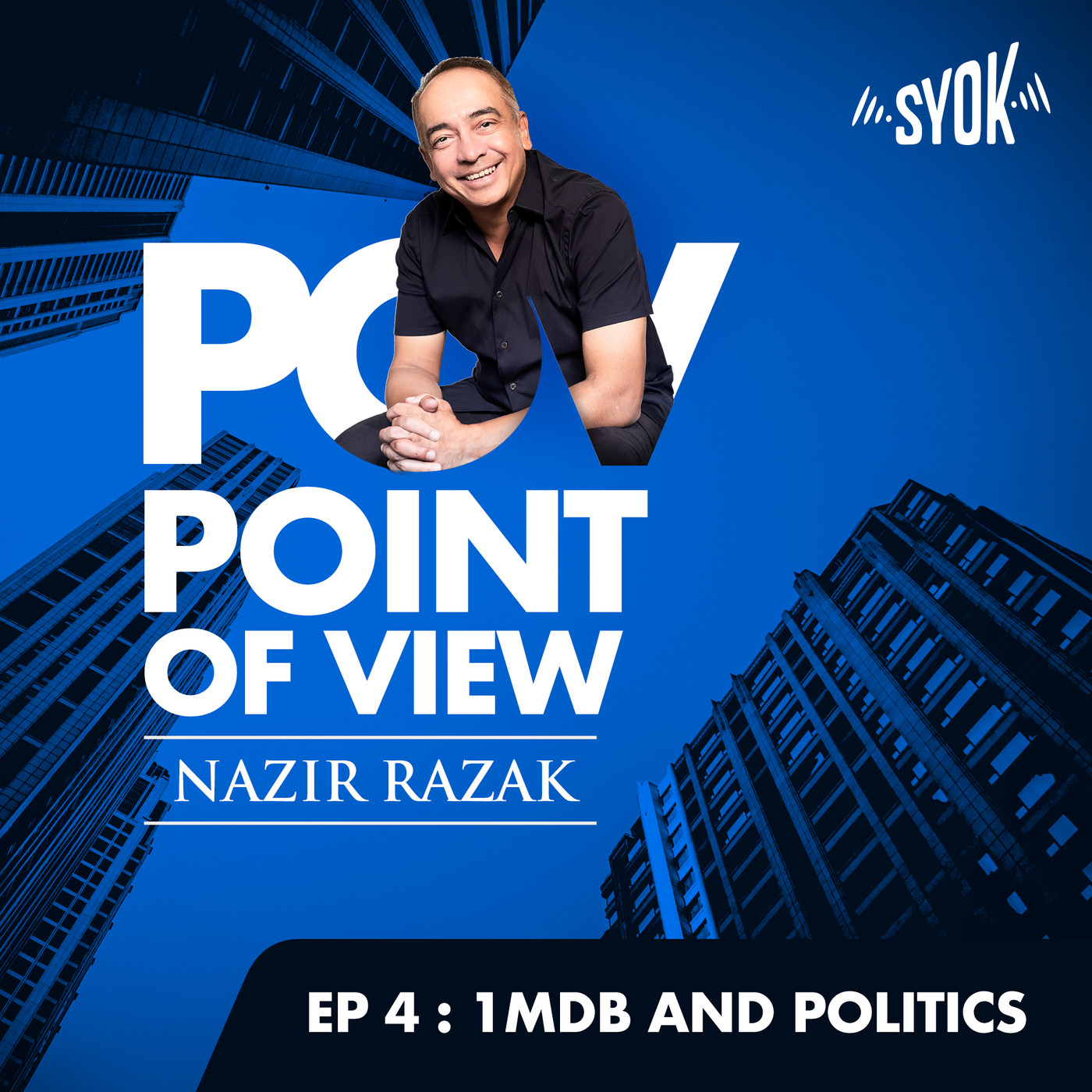 1MDB and Politics | POV Podcast with Nazir Razak EP4