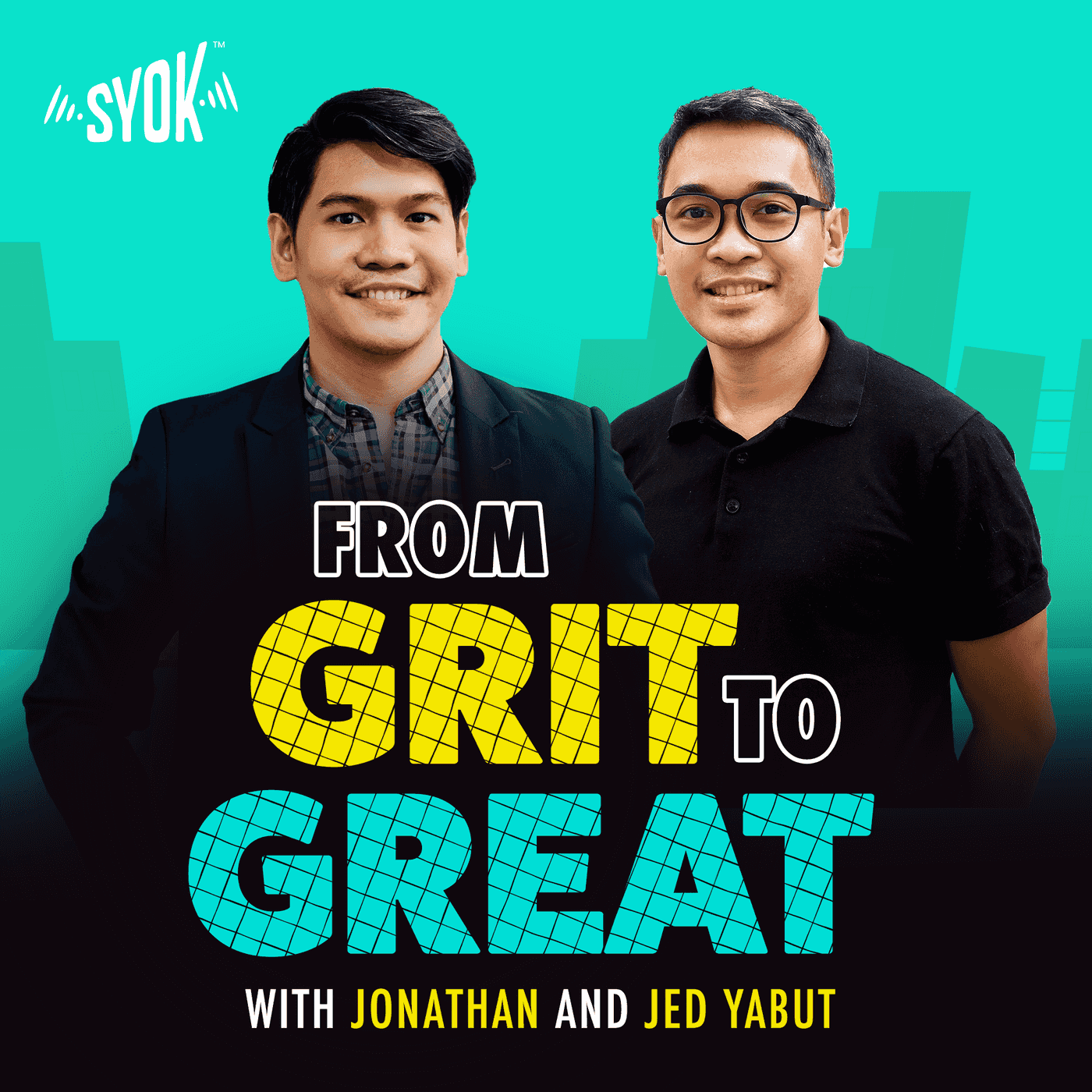 From Grit To Great with Jonathan and Jed Yabut