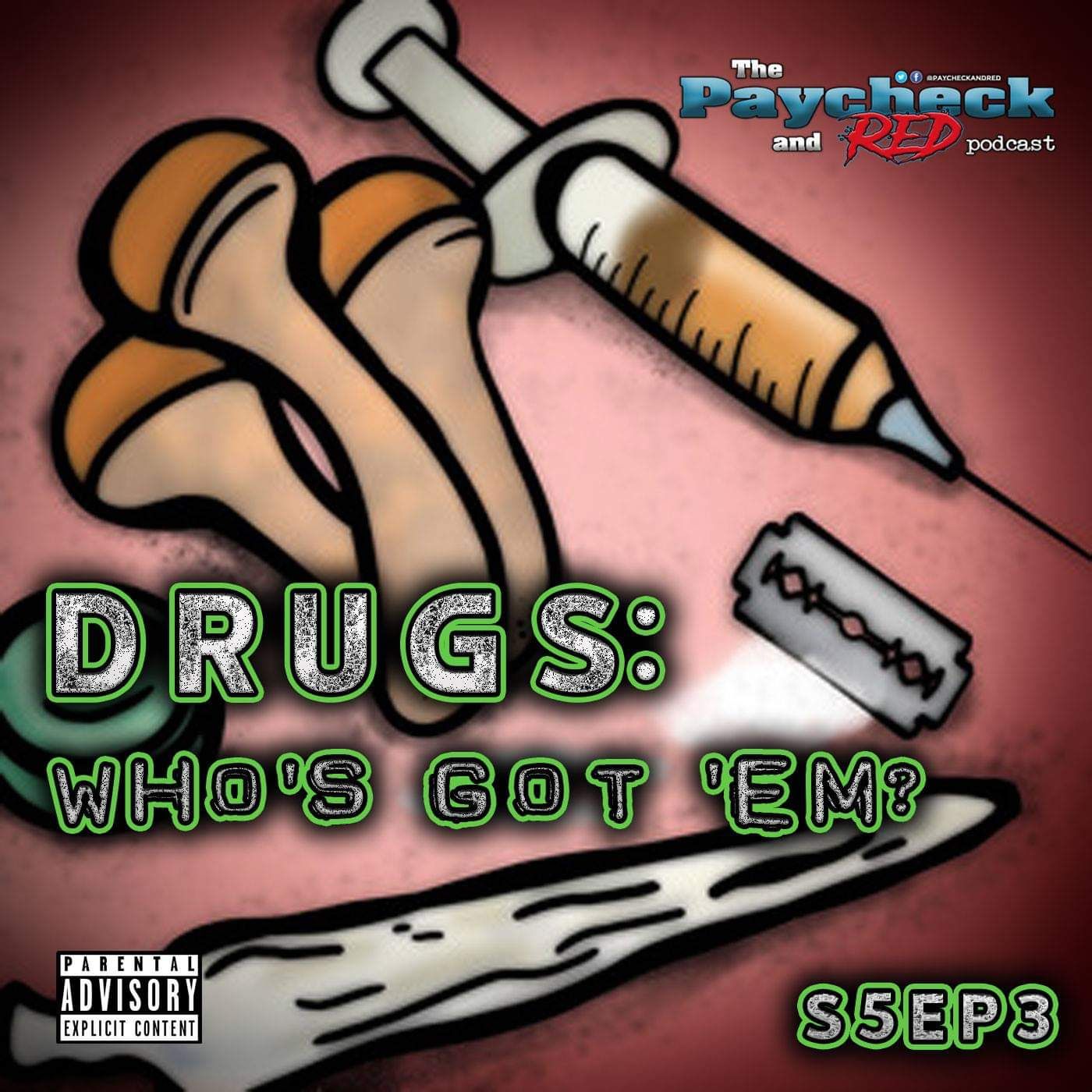 S5EP3- Drugs: Who's Got 'Em?
