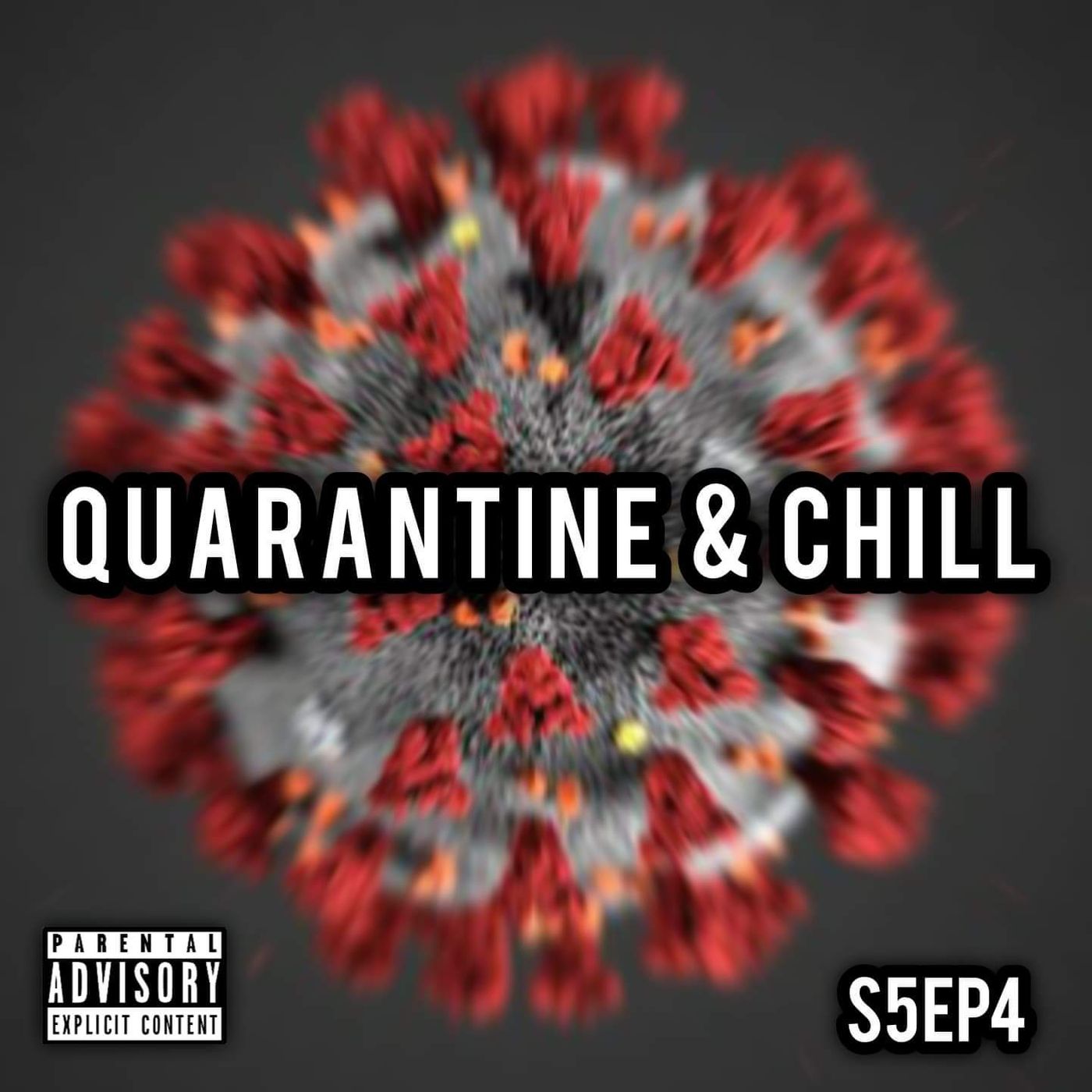 S5Ep4- Quarantine & Chill