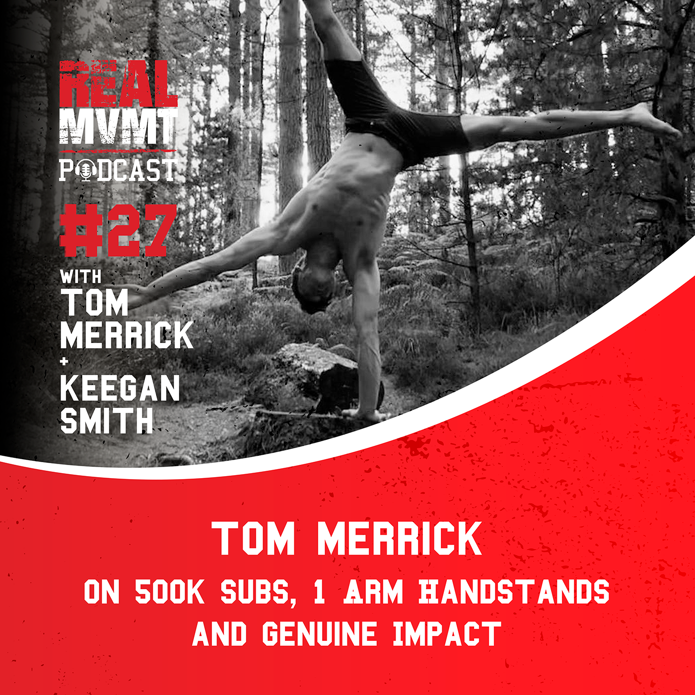 Tom Merrick @thebodyweightwarrior - On 500k subs, 1 Arm Handstands and Genuine Impact